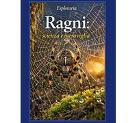 Ragni: scienza e meraviglia