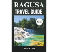 RAGUSA TRAVEL GUIDE 2026: Baroque Architecture, Things to Do, Day Trips to Noto, Modica and Scicli, Walking Tours, Culture, and Local Secrets