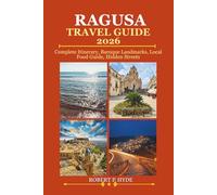 RAGUSA TRAVEL GUIDE 2026: Complete Itinerary, Baroque Landmarks, Local Food Guide, Hidden Streets, and Practical Tips for Exploring Sicily’s Historic Hill Town