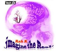 Rah K - Jmagine the Real
