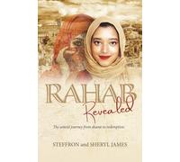 Rahab Revealed: The untold journey from shame to redemption.