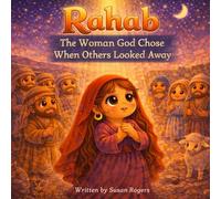 Rahab: The Woman God Chose When Others Looked Away (Ordinary Girls God Used)