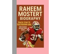 RAHEEM MOSTERT-BIOGRAPHY: TRACK STAR TO TOUCHDOWN KING-HOW RAHEEM OUTRAN EVERY DOUBT