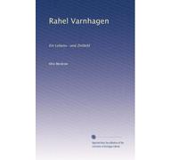 Rahel Varnhagen: Ein Lebens- und Zeitbild