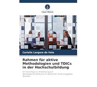 Rahmen für aktive Methodologien und TDICs in der Hochschulbildung: Ein Vorschlag zur Anwendung auf Betriebswirtschaftskurse im westlichen Amazonasgebiet, Brasilien