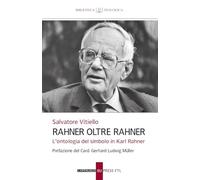 Rahner oltre Rahner. L'ontologia del simbolo in Karl Rahner (Biblioteca teologica)
