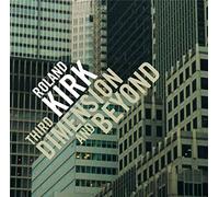 Rahsaan Roland Kirk - Third Dimension and Beyond