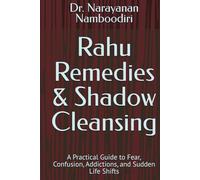 Rahu Remedies & Shadow Cleansing: A Practical Guide to Fear, Confusion, Addictions, and Sudden Life Shifts (Astrology Remedies & Solutions)