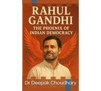 Rahul Gandhi: The Phoenix of Indian Democracy