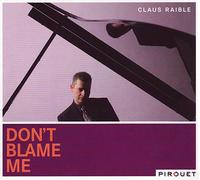Raible, Claus - Don't Blame Me
