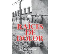 Raíces de dolor: 2ª Edición Revisada