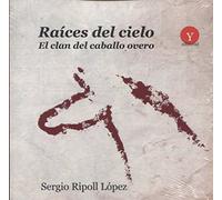 Raíces del cielo. El Clan del Caballo Overo