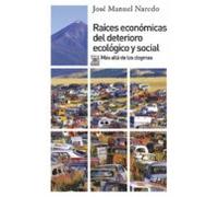 Raices Economicas Del Deterioro Ecologico Y Social: Mas Alla De L Os D