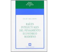 Raíces Intelectuales Del Pensamiento Económico (NUEVA BIBLIOTECA DE LA LIBERTAD)