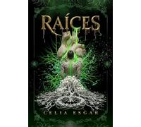 Raíces: La Ciénaga de la Sangre Olvidada: Una thriller gótico de misterio, romance y horror botánico