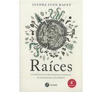 Raíces : La vida en la encrucijada de la ciencia, la naturaleza y el espíritu. (ADVAITA)