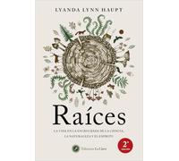 Raíces: La vida en la encrucijada de la ciencia, la naturaleza y el espíritu. (ADVAITA)