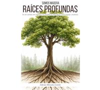 Raíces Profundas: Somos Madera