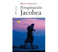 Raices Y Claves De La Peregrinacion Jacobea: Caminar Por Estrellas