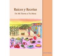 Raíces y Recetas De Mi Tierra a Tu Mesa