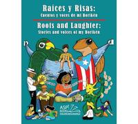 Raíces y Risas Roots and Laughter (SpanishEnglish): Cuentos y voces de mi Borikén Stories and voices of my Borikén