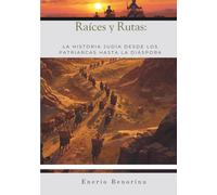 Raíces y Rutas: La Historia Judía desde los Patriarcas hasta la Diáspora