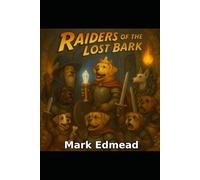 Raiders of the Lost Bark: The Hounds of the Round Table (King Arthur and the Hounds of the Round Table)