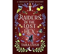 Raiders of the Lost Hex (Crescent Moon Mysteries)