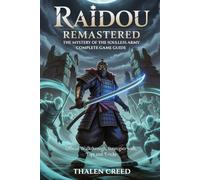 Raidou Remastered: The Mystery of the Soulless Army Complete Game Guide: Official Walkthrough, Strategies with, Tips and Tricks