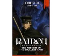 Raidou Remastered: The Mystery Of The Soulless Army Game Guide - Tips and Tricks Colorful Pages