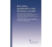 Rail safety, derailments in the Northeast corridor: Hearings before the Subcommittee on Transportation and Commerce of the Committee on Interstate and ... first session ... July 18 and 19, 1977