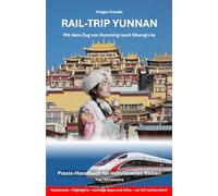 Rail-Trip Yunnan: Mit dem Zug von Kunming nach Shangri-la