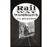 Rail Way Word Search: Find all the words about trains you can think of and many more!