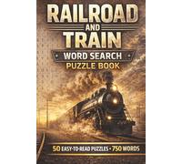 Railroad and Train Word Search Puzzle Book: A Challenging Collection of 50 Themed Puzzles Featuring 750 Railroad and Train Terms for Relaxation and Focus
