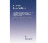 Railroad bankruptcies: Hearing before the Subcommittee on Surface Transportation of the Committee on Commerce, Science, and Transportation, United States Senate