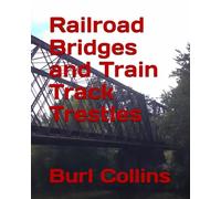 Railroad Bridges and Train Track Trestles
