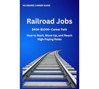 Railroad Jobs: $40K-$100K+ Career Path to Engineer and High-Paying Roles