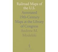 Railroad Maps of the U.S.: Annotated 19th-Century Maps at the Library of Congress