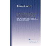Railroad safety: Hearing before the Subcommittee on Transportation and Commerce of the Committee on Interstate and Foreign Commerce, House of ... safety of our railroad system, March 25, 1980