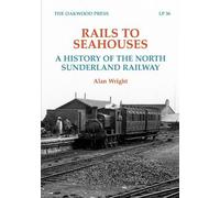 Rails to Seahouses: A History of the North Sunderland Railway: 36 (LP)