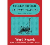 Railway Stations Word Search Puzzle Book: Easy to Read Print about Railway History and More | 8.5x11 inches, 110 pages | 50+ Puzzles… Gift for ... Time. (Closed British Railway Stations)