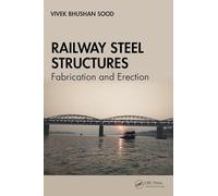 Railway Steel Structures: Fabrication and Erection