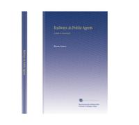 Railways As Public Agents: A Study in Sovereignty.