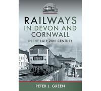 Railways in Devon and Cornwall in the Late 20th Century