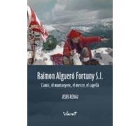 Raimon Alguero Fortuny S.i.: L Amic El Muntanyenc El Mestre El Capella