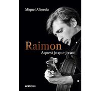 Raimon. Aquest jo que jo soc (ARA LLIBRES)