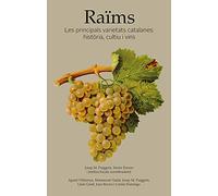 Raims. Les Principals Varietats Catalanes:història Cultiu I Vins