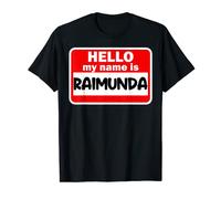 Raimunda Hello Hi My Name Is - Camiseta con nombre personalizado Camiseta