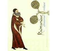 Raimundus Christianus Arabicus. Ramon Llull i l'encontre entre cultures / Ramon Llull y el encuentro entre culturas / Raymonde Lulle et la rencontre entre les cultures