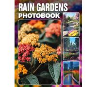 Rain Gardens Photo Book: Tranquil Water Photography Gift Showcasing Serene Rain Garden Landscapes And Reflective Nature Scenes Ideal For Zen Home Decor